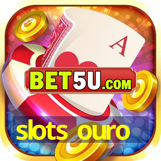 slots ouro